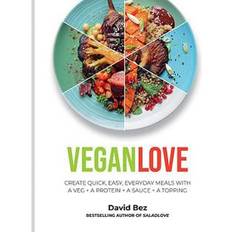 Bøker Vegan Love: Create Quick, Easy, Everyday Meals With a Veg a Protein a Sauce a Topping (Gebunden)