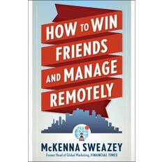 How to Win Friends and Manage Remotely