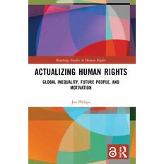 Actualizing Human Rights Jos Utrecht University Philips 9780367505844