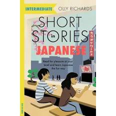 Japanese Books Short Stories in Japanese for Intermediate Learners: Read for pleasure at your level, expand your vocabulary and learn Japanese the fun way! Readers