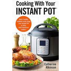 Cooking With Your Instant Pot (2018)