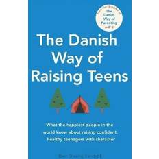 Danish Books The Danish Way of Raising Teens: What the happiest people in the world know about raising confident, healthy teenagers with character