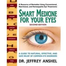 Smart Medicine for Your Eyes, Second Edition Jeffrey Anshel 9780757005237