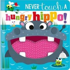 NEVER TOUCH A HUNGRY HIPPO! (Inbunden)