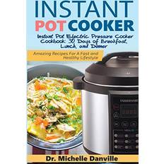 Electric pot Instant Pot Cooker Instant Pot Electric Pressure Cooker Cookbook (Hæftet, 2017)