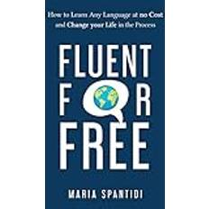 Fluent For Free: How to Learn Any Language at No Cost and Change your Life in the Process (Geheftet, 2020)