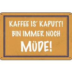 Blechschild 30x20 cm Kaffee Is Kaputt