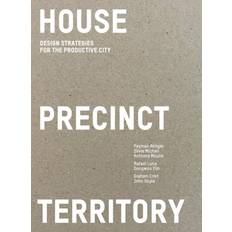 House Precinct Territory: Design Strategies for the Productive City