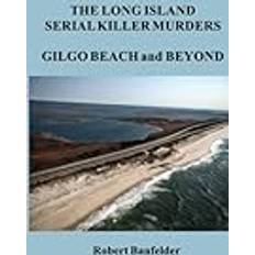 The Long Island Serial Killer Murders ~ Gilgo Beach and Beyond