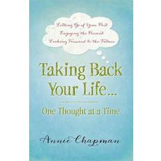 Taking Back Your Life One Thought At A T By Annie Chapman Paperback (2014)