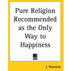 Pure Religion Recommended As The Only Way To Happiness 1821