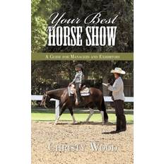 Your Best Horse Show Christy Wood 9781438979953 (2009)