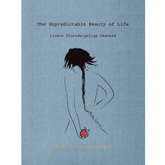 Bøger The unpredictable beauty of life/Livets uforudsigelige. Bog, Hardback, Dansk