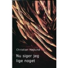 Bøger Nu siger jeg lige noget.-Christian Højlund