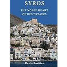 Syros. The noble heart of the Cyclades Denis Roubien (Hæftet)