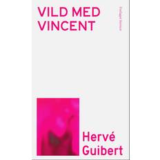 Vild med Vincent Hervé Guibert (Hæftet)