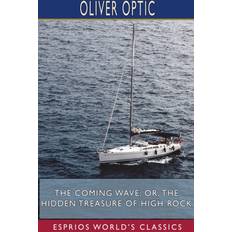 The Coming Wave; or, The Hidden Treasure o. Oliver Optic