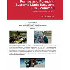 Pumps and Pumping Systems Made Easy and Fun Volume 1 Lev Nelik 9781471710247 (Indbundet)