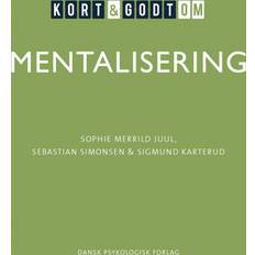 Kort & godt om MENTALISERING Sigmund Karterud 9788771854589