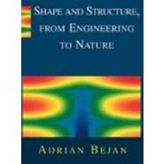 Shape and Structure, from Engineering to Nature Adrian Duke University Bejan 9780521793889 (2000)