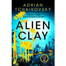 Alien Clay: A mind-bending journey into the unknown from this Hugo and Arthur C. Clarke Award winner (Hardcover)