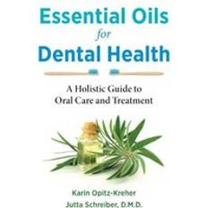 Essential Oils for Dental Health: A Holistic Guide to Oral Care and Treatment