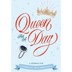 Queen for a Day: A Journal for Channeling Your Inner Royal (2020)