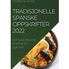 Norwegian-Bokmål Books Tradisjonelle Spanske Oppskrifter 2022 Oppskrifter For Elskere Av Sun Mat (Hardcover)