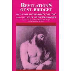 Books Revelations of St. Bridget: On the Life and Passion of Our Lord and the Life of His Blessed Mother