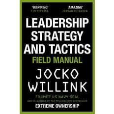 Leadership Strategy and Tactics: Learn to Lead Like a Navy SEAL, from the Bestselling Author of 'Extreme Ownership' and 'The Dichotomy of Leadership' Pocketbok