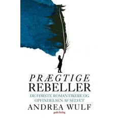 Bøger Prægtige rebeller Andrea Wulf (Indbundet)