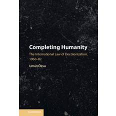 Completing Humanity: The International Law. Ozsu, Umut Carleto (Indbundet)