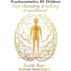 Psychosomatics of Children Evette Rose 9798426585133 (Hæftet)