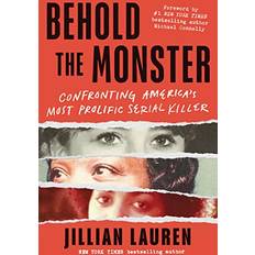 Books Behold the Monster Confronting America's Most Prolific Serial Killer (Hardcover)