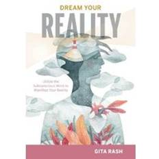 Dream Your Reality by Gita Rash (Relié)