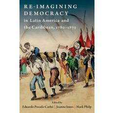 Latin Books Reimagining Democracy in Latin America and the Caribbean, 17801870 (Innbundet)