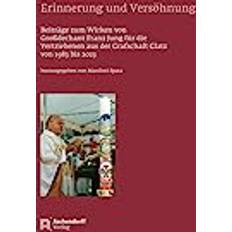 Erinnerung Und Versohnung: Beitrage Zum Wirken Von Groadechant Franz Jung Fur Die Vertriebenen Aus Der Grafschaft Glatz Von 1983 Bis 2023 Inbunden