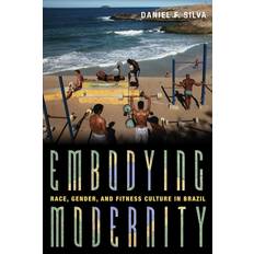 Embodying Modernity Daniel Silva 9780822947110 (Indbundet)