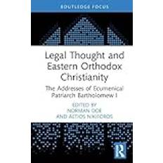 Books Legal Thought and Eastern Orthodox Christianity The Addresses of Ecumenical Patriarch Bartholomew I (Hardcover)