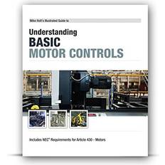 Mike Holt's Illustrated Guide to Understanding Basic Motor Controls