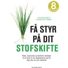 Bøger Få styr på dit stofskifte Else Marie Juhl Thomsen 9788740075410 (Hæftet)