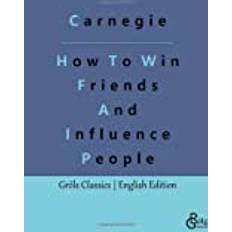 How To Win Friends And Influence People (Gebunden)