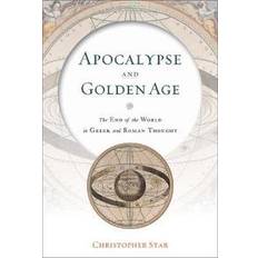 Apocalypse and Golden Age: The End of the World in Greek and Roman Thought (Hardcover)