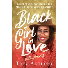 Libros Black Girl In Love with Herself A Guide to SelfLove Healing and Creating the Life You Truly Deserve by Trey Anthony