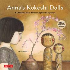 Anna's Kokeshi Dolls: A Children's Story T. Tracy Gallup (Indbundet)