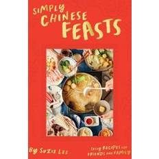 Kinesisk Bøger Simply Chinese Feasts Suzie Lee 9781784886769 (Indbundet)