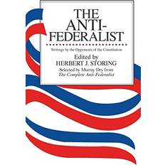 Books The Anti-Federalist: An Abridgment of the Complete Anti-Federalist