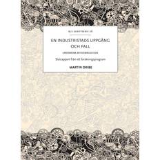 En Industristads Uppgång Och Fall- Landskrona Befolkningsstudie (Häftad)