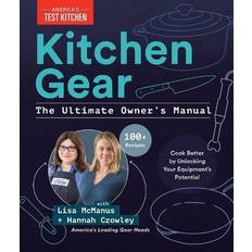 Kitchen Gear: The Ultimate Owner's Manual: Boost Your Equipment IQ with 500 Expert Tips, Optimize Your Kitchen with 400 Recommended Tools (Gebunden)