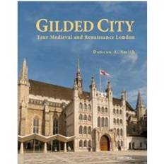 Gilded City: Tour Medieval and Renaissance London (Hardcover)